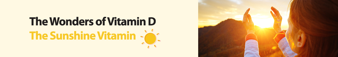 The Wonders of Vitamin D